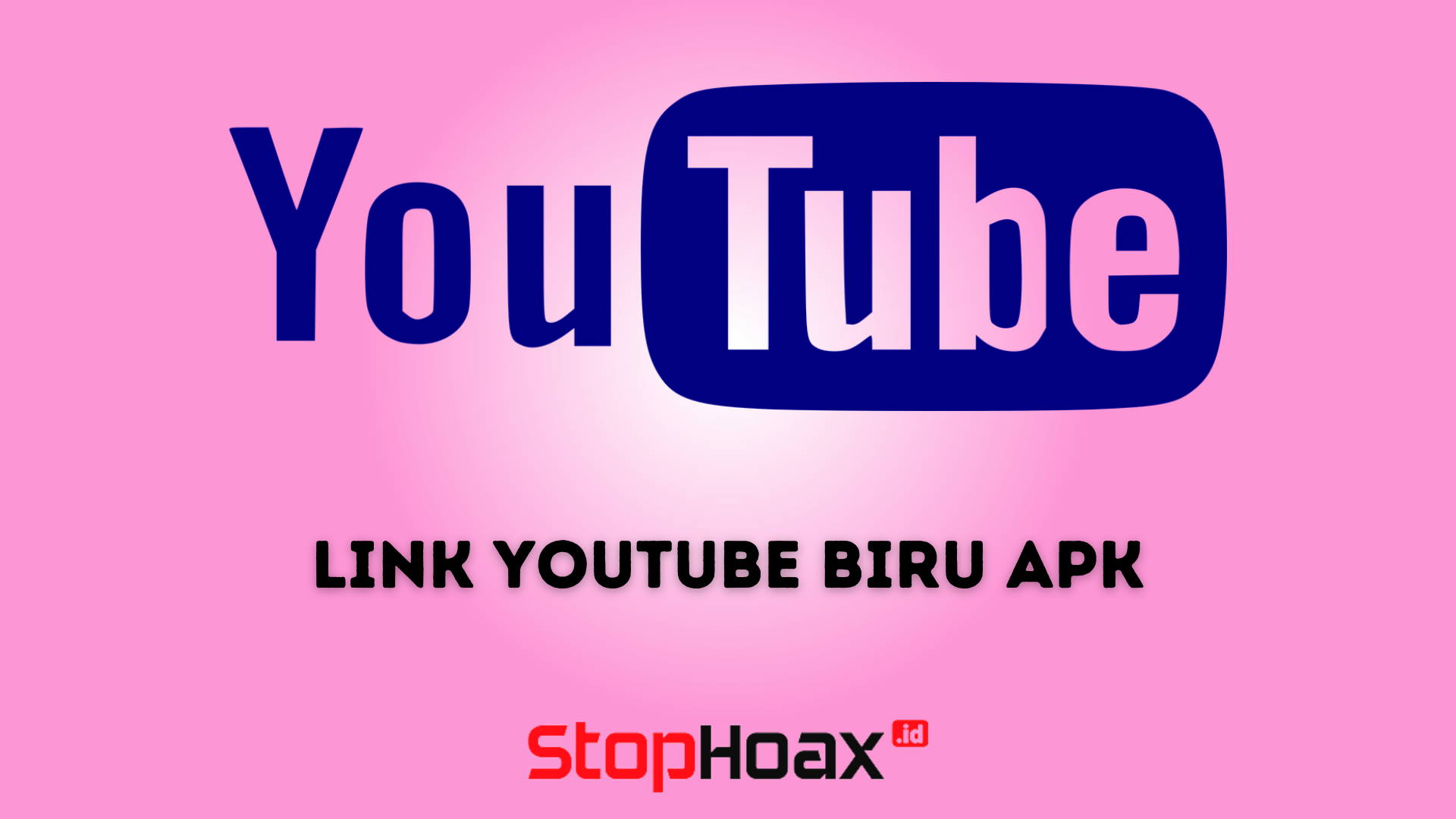 Link YouTube Biru APK Aplikasi Streaming Video Terbaik untuk Pengguna Android