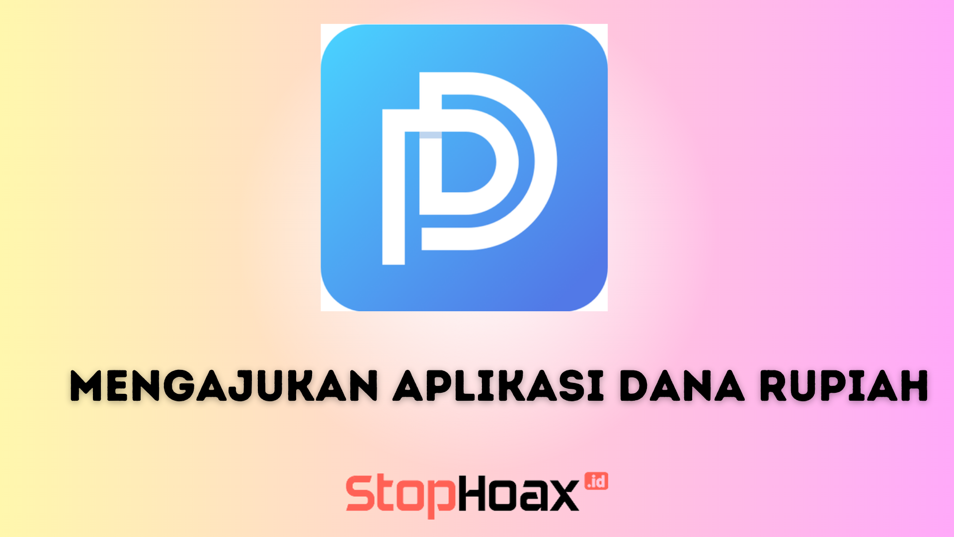 Tips Mengajukan Aplikasi Dana Rupiah untuk Pinjaman dengan Lancar di Android dan iOS