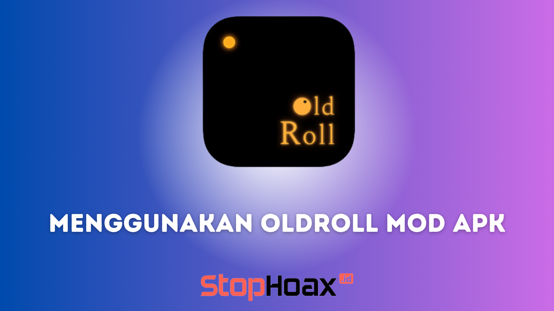 Cara Menggunakan Oldroll Mod Apk Camera Premium Secara Gratis