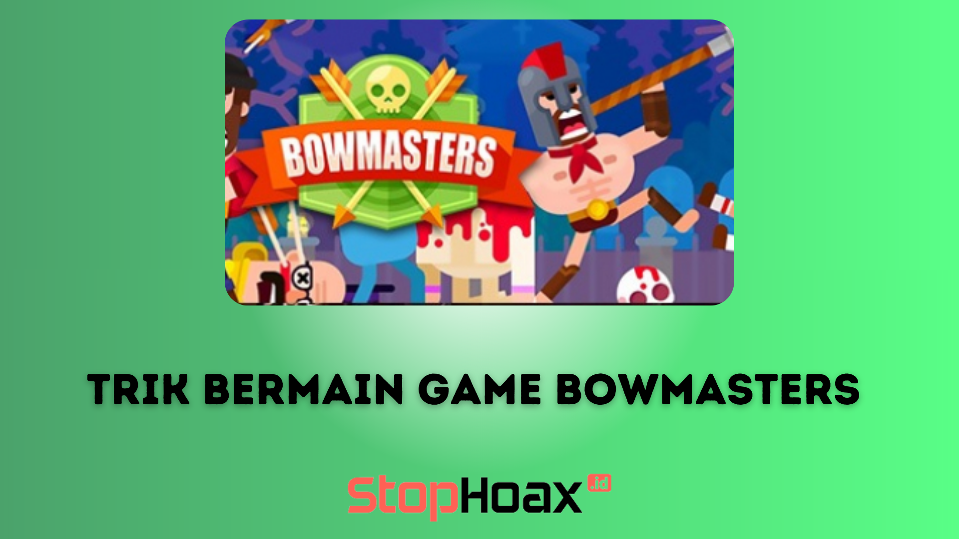 Tips dan Trik Bermain Game Bowmasters di Android yang Perlu Diketahui